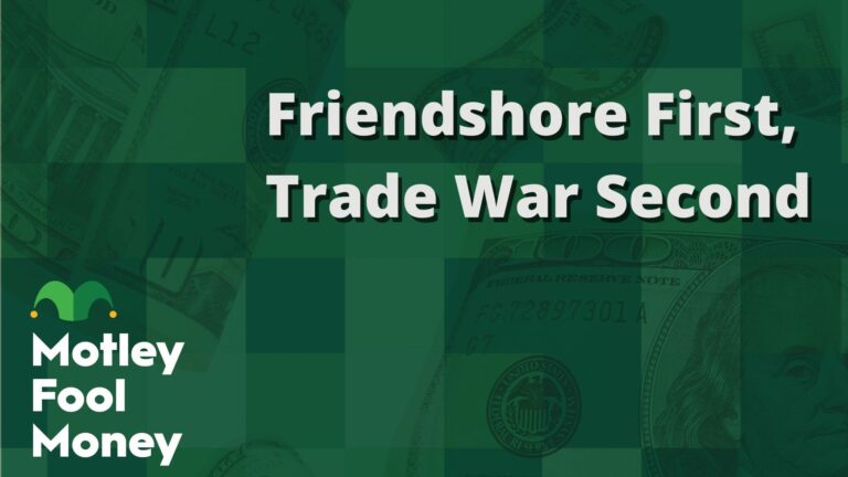 friendshore first trade war second